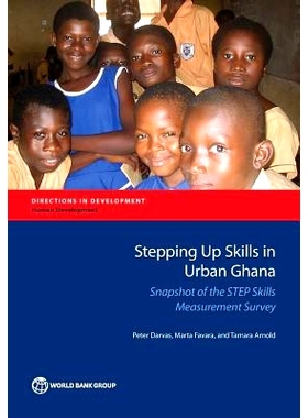 预订 Stepping Up Skills in Urban Ghana: Snapshot of the STEP Skills Measurement Survey 加强加纳城市的技能：阶梯技能测量