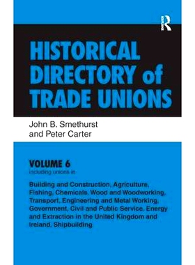 预订 Historical Directory of Trade Unions: v. 6: Including Unions in:  - Edited Title 工会历史词典 卷6, 英国与爱尔兰建筑