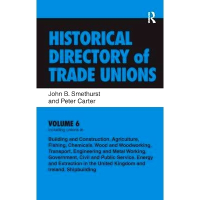 预订 Historical Directory of Trade Unions: v. 6: Including Unions in:  - Edited Title 工会历史词典 卷6, 英国与爱尔兰建筑
