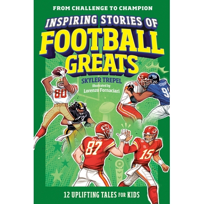 预订 Inspiring Stories of Football Greats: 12 Uplifting Tales for Kids: 9798217151387