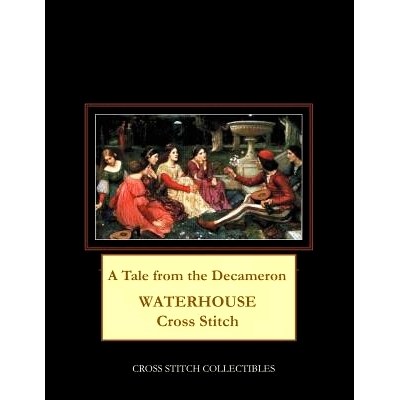 预订 A Tale From the Decameron: Waterhouse Cross Stitch Pattern: 9781729534120