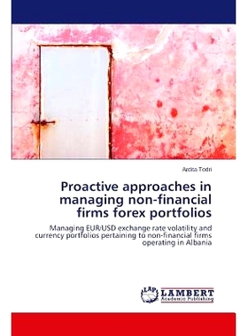 预订 Proactive approaches in managing non-financial firms forex portfolios 主动的方法管理的非金融企业外汇投资组合: 97836
