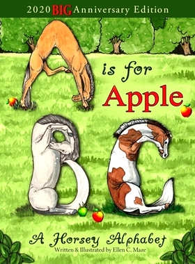 预订 A is for Apple, A Horsey Alphabet: 2020 BIG Anniversary Edition: 9781734047462