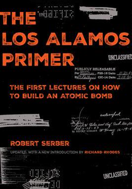 [预订]The Los Alamos Primer: The First Lectures on How to Build an Atomic Bomb, Updated with a New Introdu 9780520344174