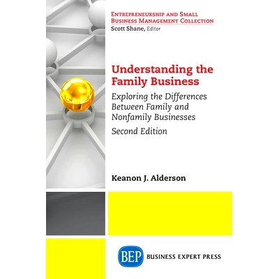 预订 Understanding the Family Business, Second Edition: Exploring the Differences Between Family and Nonfamily Businesse