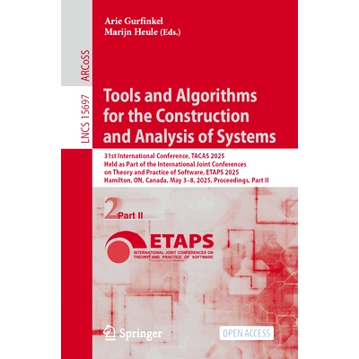 预订 Tools and Algorithms for the Construction and Analysis of Systems: 31st International Conference, Tacas 2025, Held