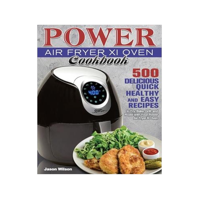 [预订]Power Air Fryer Xl Oven Cookbook: 500 Delicious, Quick, Healthy, and Easy Recipes to Fry, Bake, Gril 9781801246637