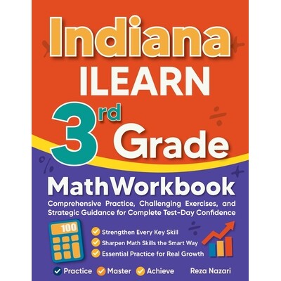 预订 Indiana ILEARN 3rd Grade Math Workbook: Comprehensive Practice, Challenging Exercises, and Strategic Guidance for C