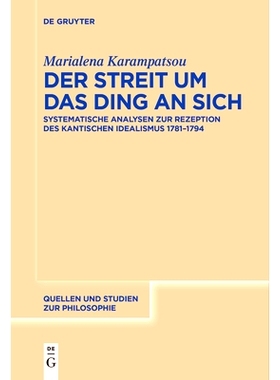 预订 Der Streit um das Ding an sich: Systematische Analysen zur Rezeption des kantischen Idealismus 1781–1794 关于事物