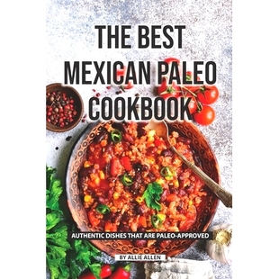 Are 9781688477766 Mexican Authentic Dishes Cookbook Best Paleo Approved 预订 That The