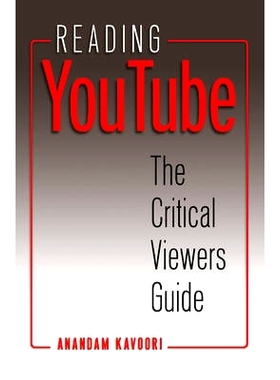 预订 Reading YouTube: The Critical Viewers Guide 解读YouTube：观众的重要指南: 9781433109805