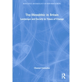 Change Landscape Britain 英国中石器时代：时代变迁中 9781138 Society and 预订 Times The Mesolithic 景观与社会