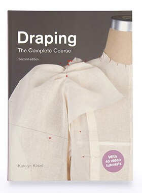 英文原版 立体剪裁全书 第二版 Karolyn Kiisel Draping: The Complete Course: Second Edition