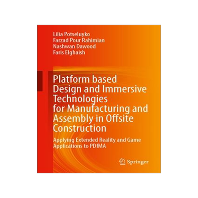 [预订]Platform Based Design and Immersive Technologies for Manufacturing and Assembly in Offsite Construct 9783031329920