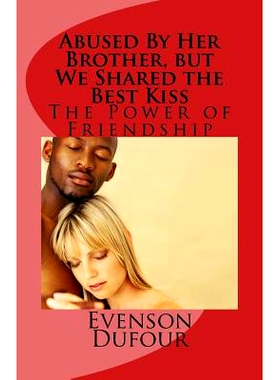 预订 Abused by Her Brother, But We Shared the Best Kiss: The Power of Friendship: 9781534600508