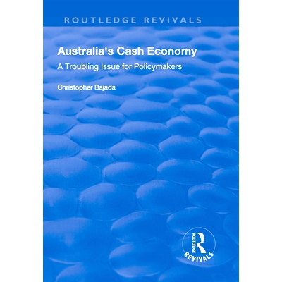 预订 Australia’s Cash Economy: A Troubling Issue for Policymakers: A Troubling Issue for Policymakers: 9781138734128