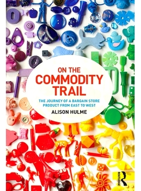 预订 On the Commodity Trail: The Journey of a Bargain Store Product from East to West 在商品步道上：从东到西的低价商店产