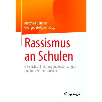 预订 Rassismus an Schulen: Geschichte, Erklärungen, Auswirkungen und Interventionsansätze: 9783658366100