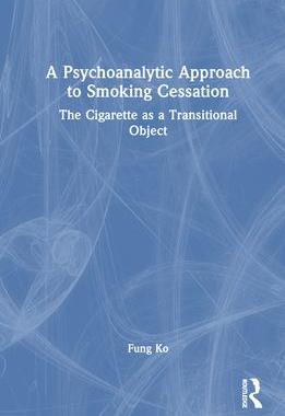 [预订]A Psychoanalytic Approach to Smoking Cessation 9781032358673