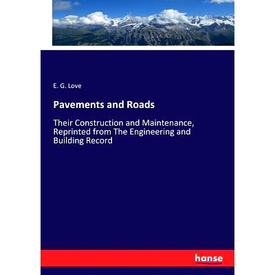预订 Pavements and Roads: Their Construction and Maintenance, Reprinted from The Engineering and Building Record: 978333