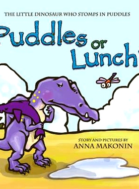 预订 Puddles or Lunch?: The Little Dinosaur Who Stomps in Puddles: 9780993818813