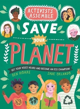 预订 Activists Assemble - Save Your Planet 行动起来，拯救地球！: 9780753446201