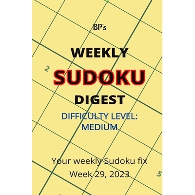 预订 Bp’s Weekly Sudoku Digest - Difficulty Medium - Week 29, 2023: 9798852322647
