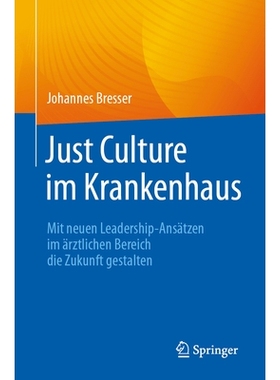 预订 Just Culture im Krankenhaus: Mit neuen Leadership-Ansätzen im ärztlichen Bereich die Zukunft gestalten: 978366269