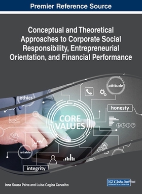 【预订】Conceptual and Theoretical Approaches to Corporate Social Responsibility, Entrepreneurial Orientation, and...