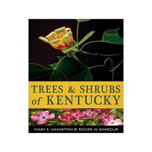 [预订]Trees and Shrubs of Kentucky 9780813195407