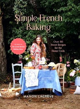 预订 Simple French Baking: Over 80 Sweet Recipes for the Home Cook