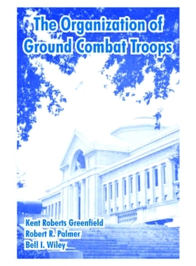 预订 The Organization of Ground Combat Troops: 9781410220325