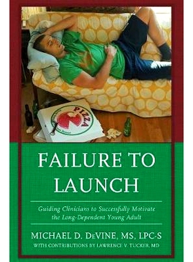 预订 Failure to Launch: Guiding Clinicians to Successfully Motivate the Long-Dependent Young Adult 失败到成功：指导临床