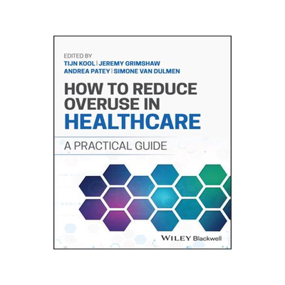 [预订]How to Reduce Overuse in Healthcare 9781119862727
