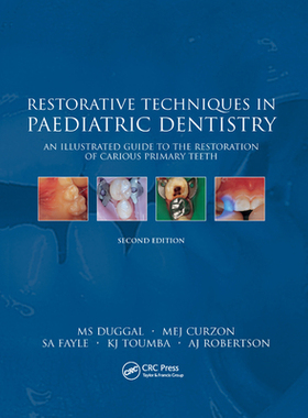 【预订】Restorative Techniques in Paediatric Dentistry: An Illustrated Guide to the Restoration of Extensive Cario...