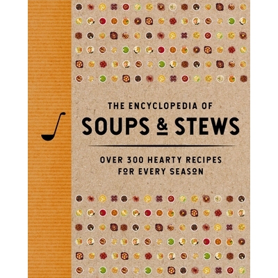 预订 The Encyclopedia of Soups and Stews: Over 300 Hearty Recipes for Every Season 9781400352999