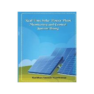 [预订]Real Time Solar Power Plant Monitoring and Control System 9781805458265