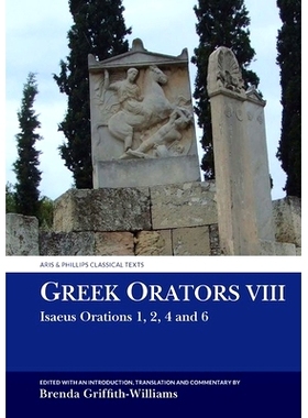 预订 Greek Orators VIII: Isaeus Orations: 1, 2, 4 and 6 希腊演说家九：伊萨乌斯演说词： 1、2、4 和 6: 9781802077131