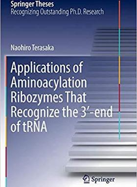 【预售】Applications of Aminoacylation Ribozymes That Recognize the 3’-end of tRNA