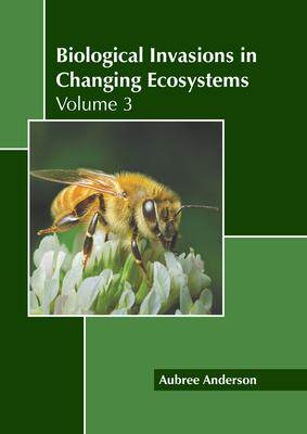 [预订]Biological Invasions in Changing Ecosystems: Volume 3 9781641167765