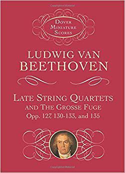 【预订】Late String Quartets and the Grosse Fuge, Opp. 127, 130-133, 135