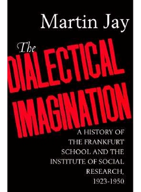 预订 Dialectical Imagination: A History of the Frankfurt School and the Institute of Social Research, 1923-1950: 9780520