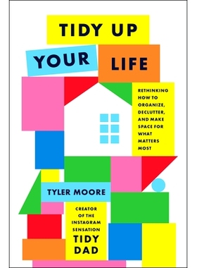 预订 Tidy Up Your Life: Rethinking How to Organize, Declutter, and Make Space for What Matters Most: 9780593797839