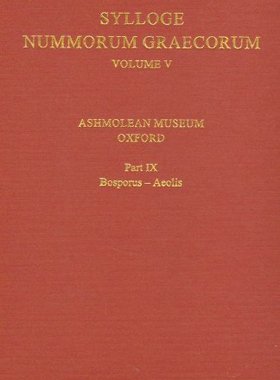 【预订】Sylloge Nummorum Graecorum, Volume V, Ashmolean Museum, Oxford. Part IX, Bosporus-Aeolis