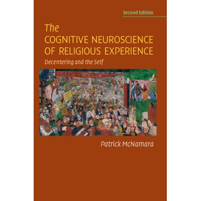 预订 The Cognitive Neuroscience of Religious Experience: Decentering and the Self 宗教经验的认知神经科学：去中心化和自我