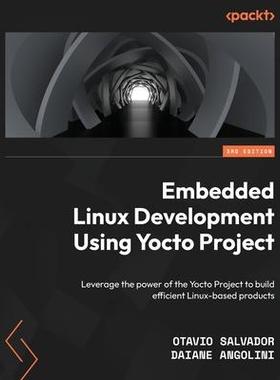 [预订]Embedded Linux Development Using Yocto Project 9781804615065
