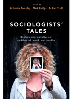 预订 Sociologists’ Tales: Contemporary narratives on sociological thought and practice 社会学家的故事: 9781447318668