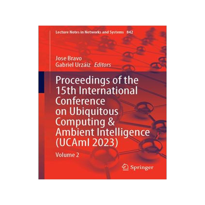 [预订]Proceedings of the 15th International Conference on Ubiquitous Computing & Ambient Intelligence (UCA 9783031486418