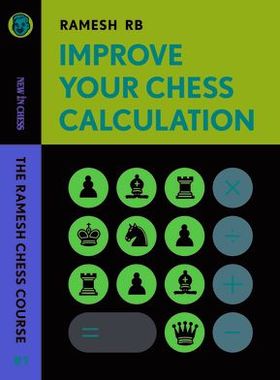 现货 Improve Your Chess Calculation: The Ramesh Chess Course Volume 1 9789056919979