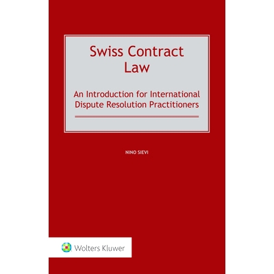 预订 Swiss Contract Law: An Introduction for International Dispute Resolution Practitioners: 9789403534374